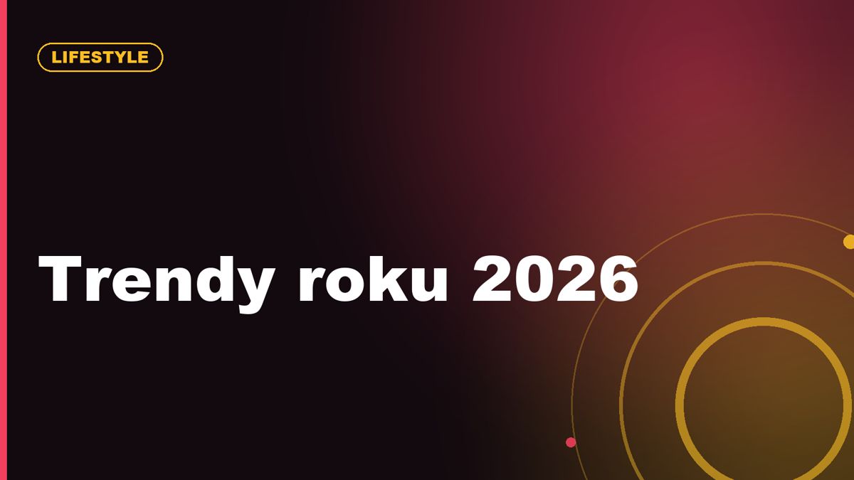 10 trendů roku 2026, které stojí za vyzkoušení (a 5, které můžete ignorovat)