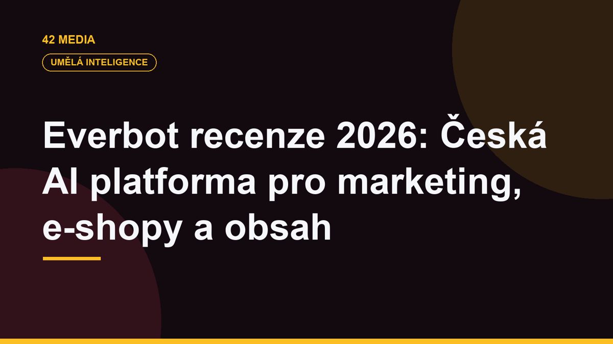 Everbot recenze 2026: Česká AI platforma pro marketing, e-shopy a obsah