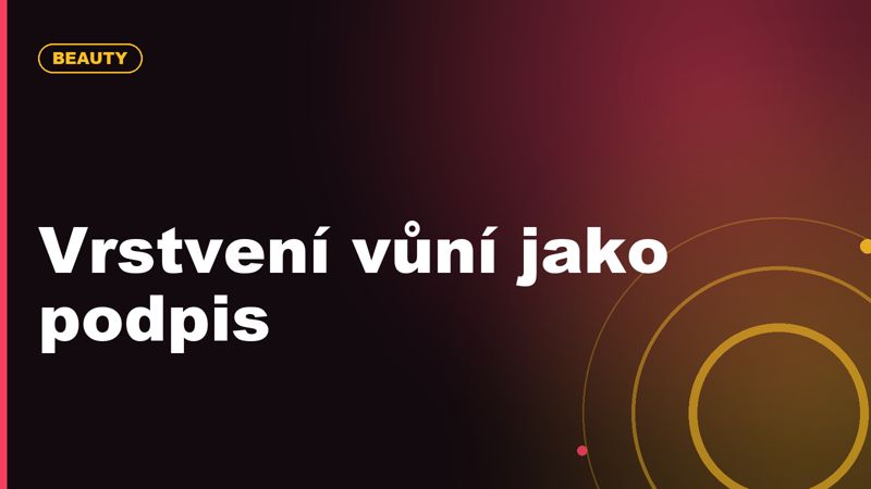 Scent stacking: trend, který z vrstvení vůní dělá osobní podpis
